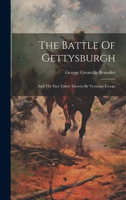 Produktbild: The Battle Of Gettysburgh: And The Part Taken Therein By Vermont Troops