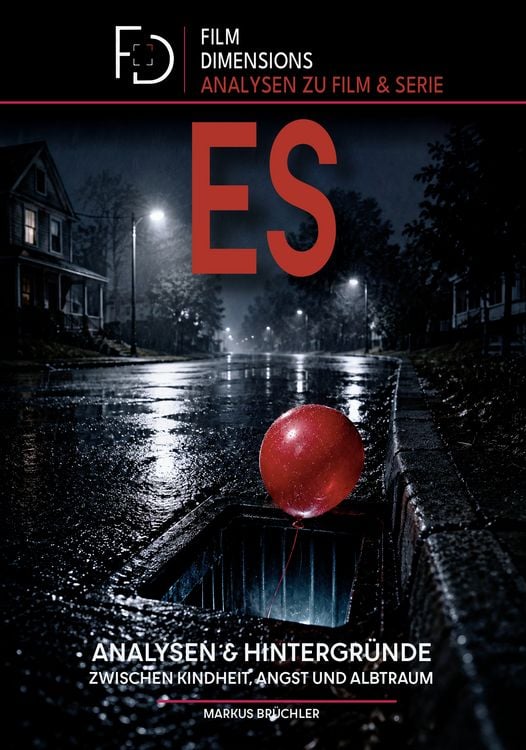 Produktbild: Zwischen Kindheit, Angst und Albtraum: Eine Analyse zu Stephen Kings ES (Ein Film Dimensions Buch)