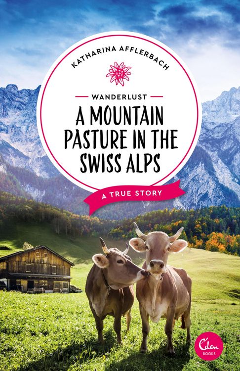 Produktbild: Wanderlust: A Mountain Pasture in the Swiss Alps