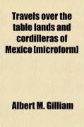 Produktbild: Travels Over the Table Lands and Cordilleras of Mexico, During the Years 1843 and 44; Including a Description of California and the Biographies