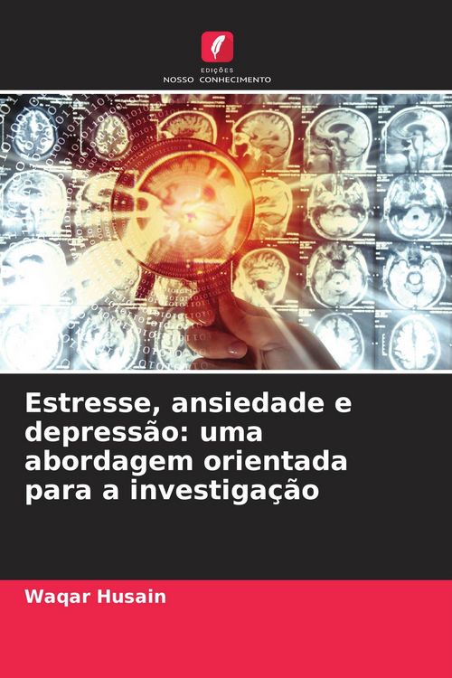 Produktbild: Estresse, ansiedade e depress&atilde;o: uma abordagem orientada para a investiga&ccedil;&atilde;o