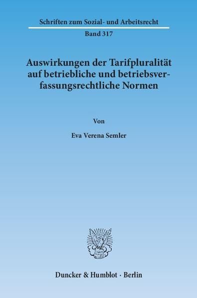 Produktbild: Auswirkungen der Tarifpluralit&auml;t auf betriebliche und betriebsverfassungsrechtliche Normen.