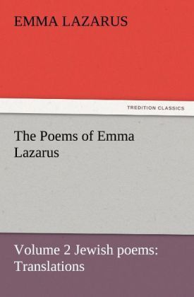 Produktbild: The Poems of Emma Lazarus, Volume 2 Jewish poems: Translations