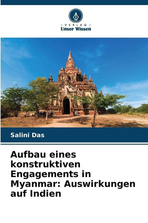 Produktbild: Aufbau eines konstruktiven Engagements in Myanmar: Auswirkungen auf Indien