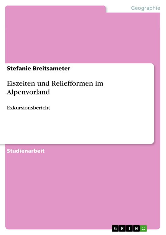 Produktbild: Eiszeiten und Reliefformen im Alpenvorland