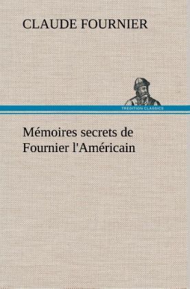 Produktbild: M&eacute;moires secrets de Fournier l'Am&eacute;ricain