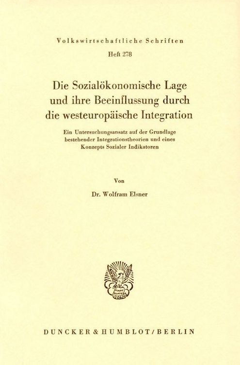Produktbild: Die Sozial&ouml;konomische Lage und ihre Beeinflussung durch die westeurop&auml;ische Integration.