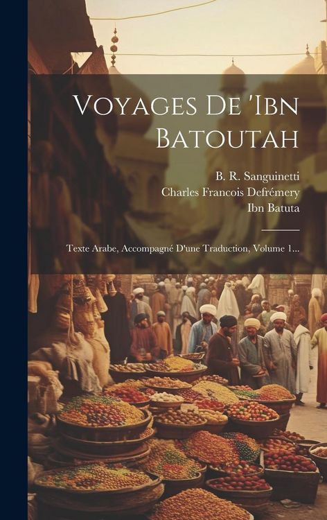 Produktbild: Voyages De 'ibn Batoutah: Texte Arabe, Accompagn&eacute; D'une Traduction, Volume 1...
