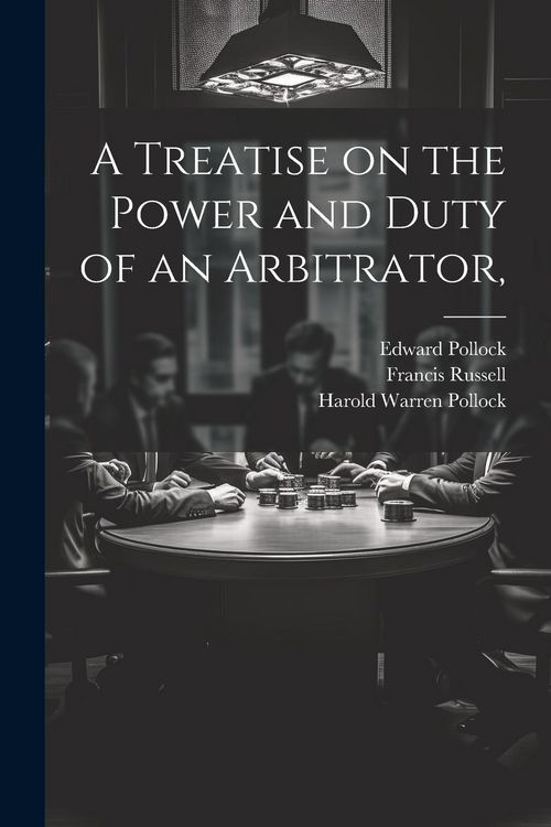Produktbild: A Treatise on the Power and Duty of an Arbitrator,