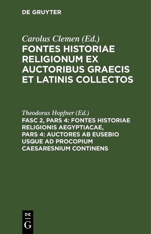 Produktbild: Fontes Historiae Religionis Aegyptiacae, Pars 4: Auctores ab Eusebio usque ad Procopium Caesaresnium continens