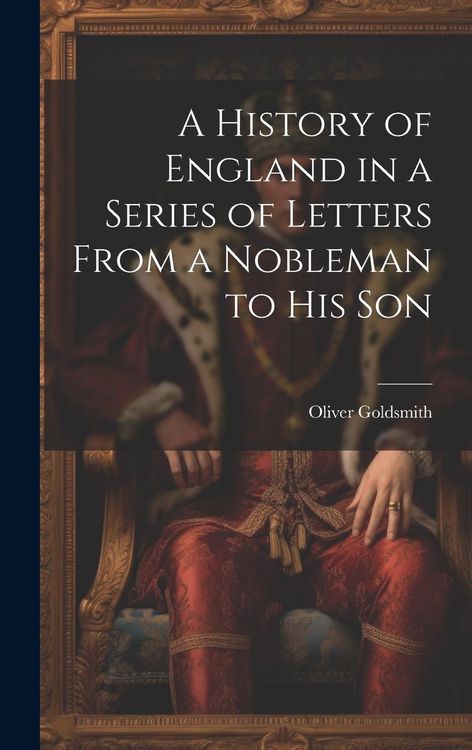 Produktbild: A History of England in a Series of Letters From a Nobleman to His Son