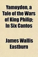 Produktbild: Yamoyden, a Tale of the Wars of King Philip; In Six Cantos