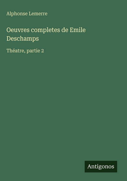 Produktbild: Oeuvres completes de Emile Deschamps