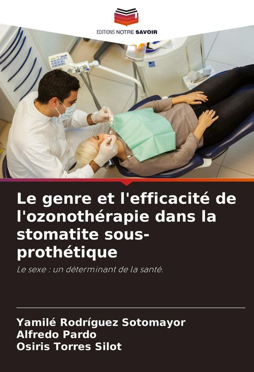 Produktbild: Le genre et l'efficacit&eacute; de l'ozonoth&eacute;rapie dans la stomatite sous-proth&eacute;tique