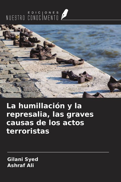 Produktbild: La humillaci&oacute;n y la represalia, las graves causas de los actos terroristas