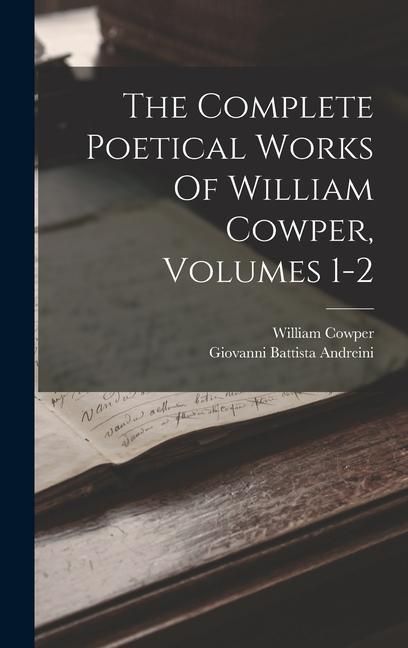 Produktbild: The Complete Poetical Works Of William Cowper, Volumes 1-2