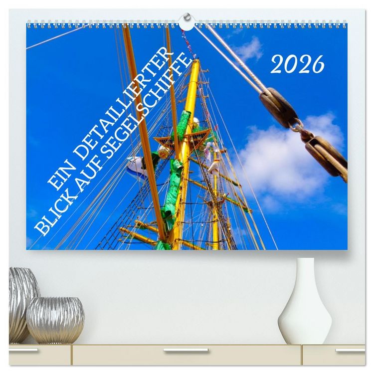 Produktbild: Ein detaillierter Blick auf Segelschiffe (hochwertiger Premium Wandkalender 2026 DIN A2 quer), Kunstdruck in Hochglanz