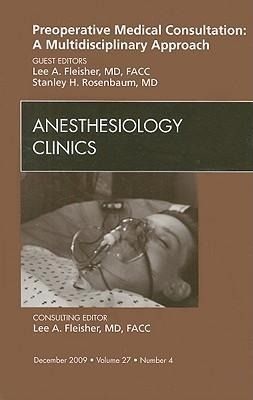Produktbild: Preoperative Medical Consultation: A Multidisciplinary Approach, an Issue of Anesthesiology Clinics
