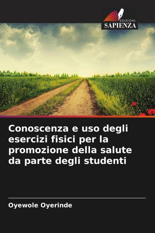 Produktbild: Conoscenza e uso degli esercizi fisici per la promozione della salute da parte degli studenti