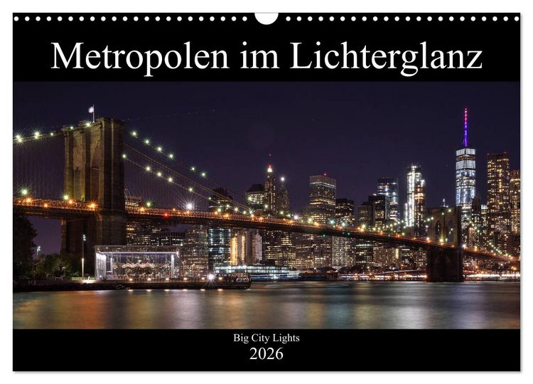 Produktbild: Big City Lights - Metropolen im Lichterglanz (Wandkalender 2026 DIN A3 quer), CALVENDO Monatskalender