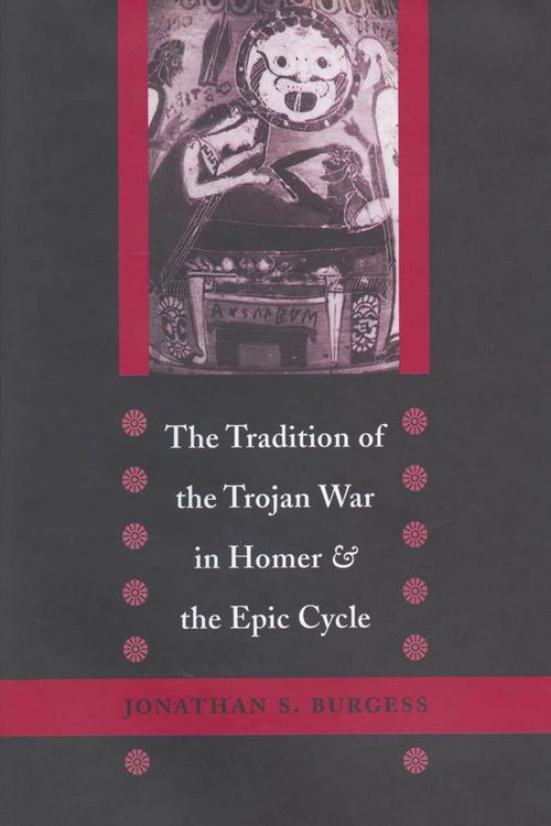 Produktbild: Tradition of the Trojan War in Homer and the Epic Cycle