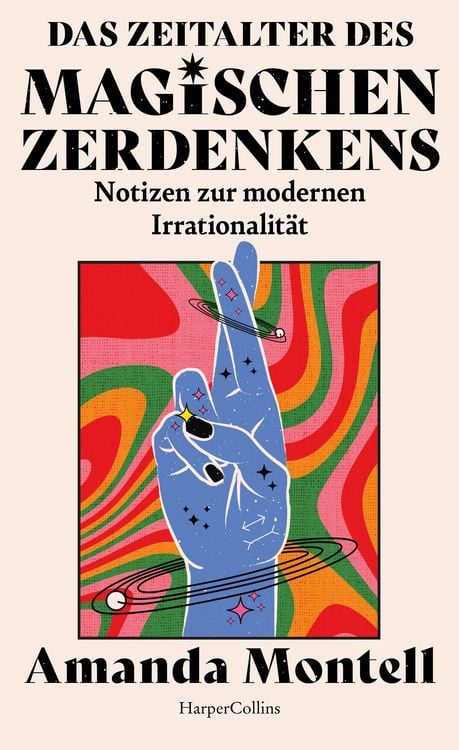 Produktbild: Das Zeitalter des magischen Zerdenkens. Notizen zur modernen Irrationalität