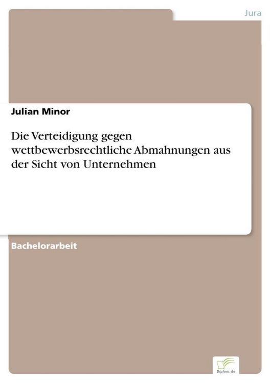 Produktbild: Die Verteidigung gegen wettbewerbsrechtliche Abmahnungen aus der Sicht von Unternehmen