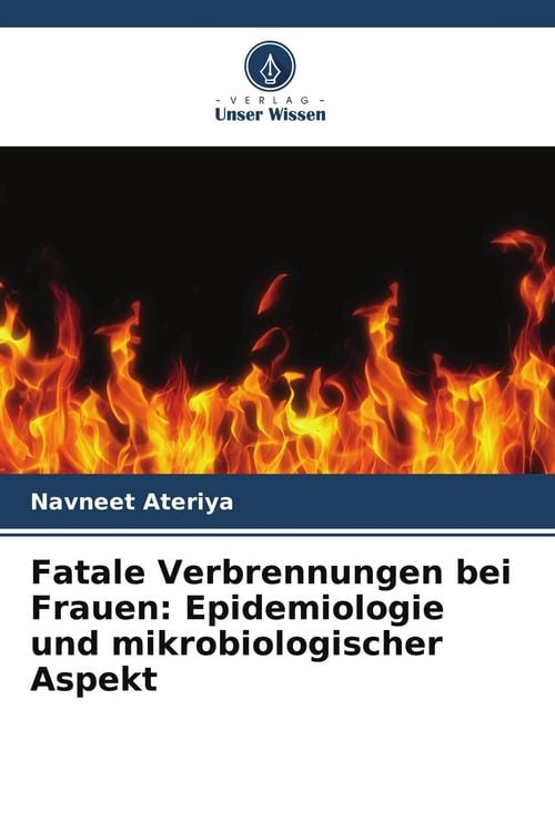 Produktbild: Fatale Verbrennungen bei Frauen: Epidemiologie und mikrobiologischer Aspekt