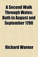 Produktbild: A Second Walk Through Wales; Bath in August and September 1798
