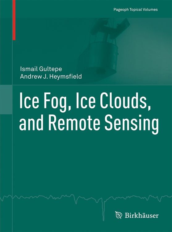 Produktbild: Ice Fog, Ice Clouds, and Remote Sensing