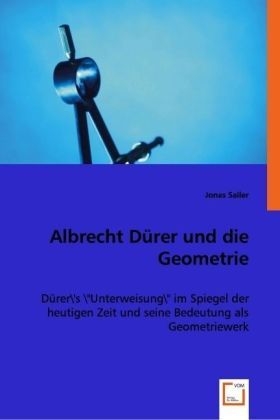 Produktbild: Sailer, J: Albrecht D&uuml;rer und die Geometrie