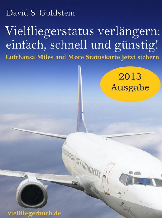 Produktbild: Vielflieger Ratgeber: Vielfliegerstatus verl&auml;ngern - einfach, schnell und g&uuml;nstig! Lufthansa Miles and More Vielfliegerstatuskarte jetzt sichern.