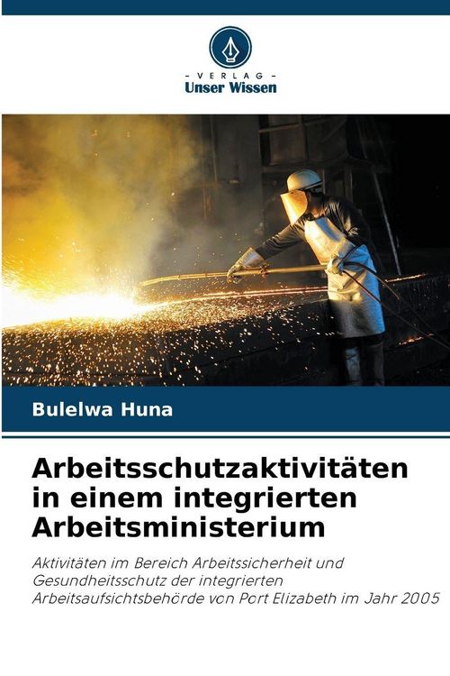 Produktbild: Arbeitsschutzaktivit&auml;ten in einem integrierten Arbeitsministerium
