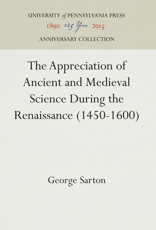 Produktbild: The Appreciation of Ancient and Medieval Science During the Renaissance (1450-1600)