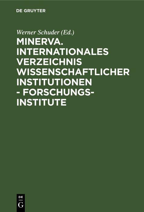 Produktbild: Minerva. Internationales Verzeichnis wissenschaftlicher Institutionen - Forschungsinstitute