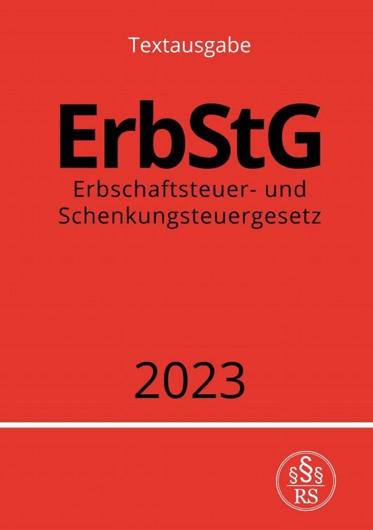 Produktbild: Erbschaftsteuer- und Schenkungsteuergesetz - ErbStG 2023