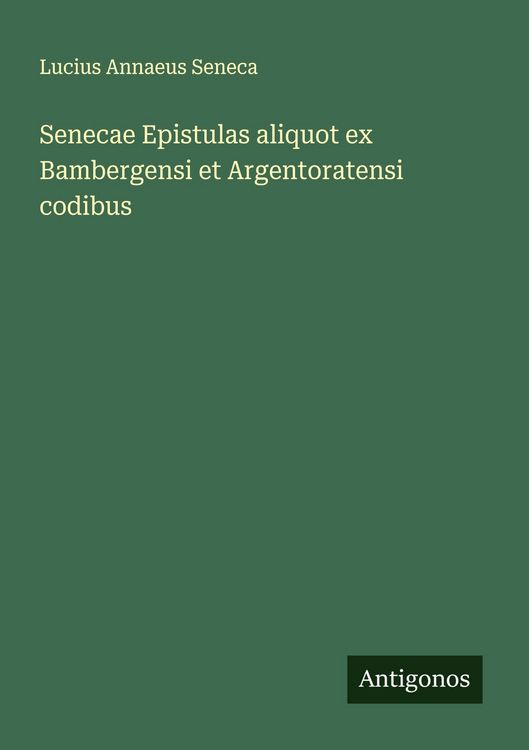 Produktbild: Senecae Epistulas aliquot ex Bambergensi et Argentoratensi codibus