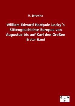 Produktbild: William Edward Hartpole Lecky&acute;s Sittengeschichte Europas von Augustus bis auf Karl den Gro&szlig;en