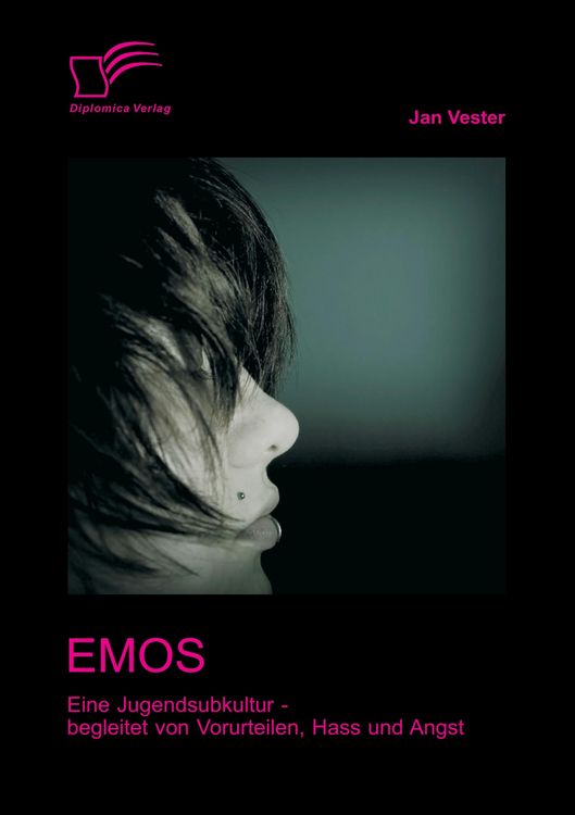 Produktbild: Emos: Eine Jugendsubkultur - begleitet von Vorurteilen, Hass und Angst!