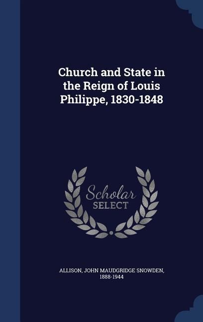 Produktbild: Church and State in the Reign of Louis Philippe, 1830-1848