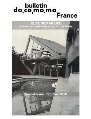 Produktbild: Bulletin Docomomo France special issue Claude Parent: Subversive thinking, disruptive work