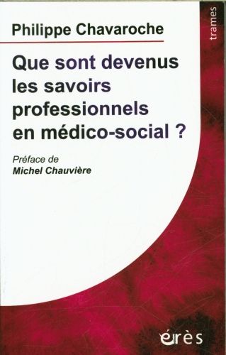 Produktbild: Que sont devenus les savoirs professionnels en m&eacute;dico-social ?