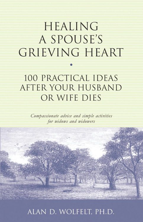 Produktbild: Healing a Spouse's Grieving Heart : 100 Practical Ideas After Your Husband or Wife Dies