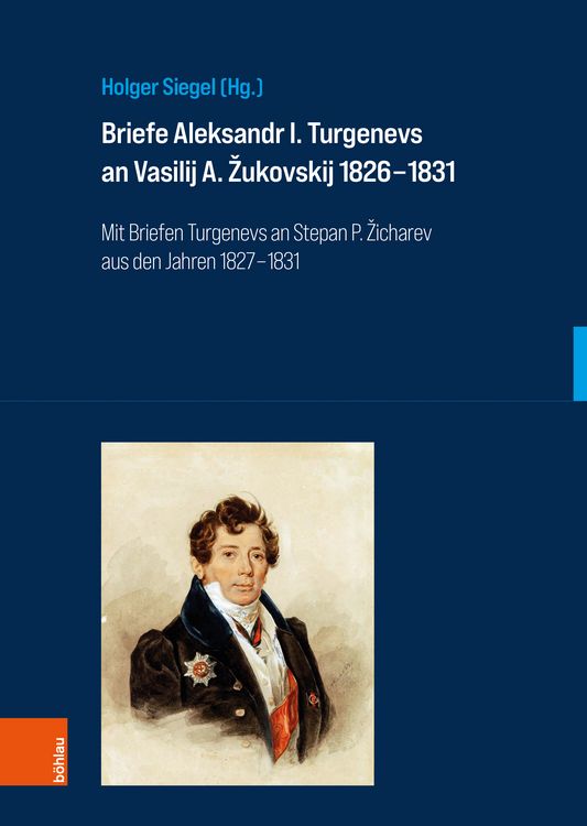 Produktbild: Briefe Aleksandr I. Turgenevs an Vasilij A. Žukovskij 1826&ndash;1831