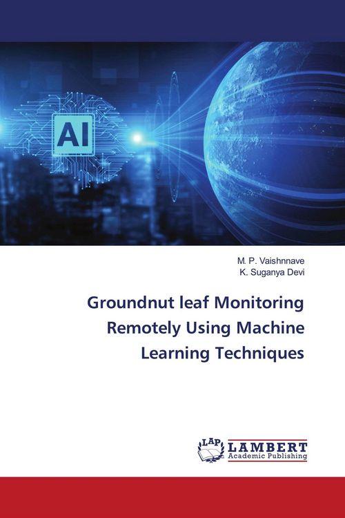 Produktbild: Groundnut leaf Monitoring Remotely Using Machine Learning Techniques