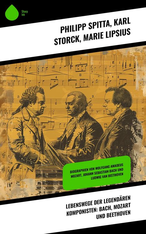 Produktbild: Lebenswege der legend&auml;ren Komponisten: Bach, Mozart und Beethoven