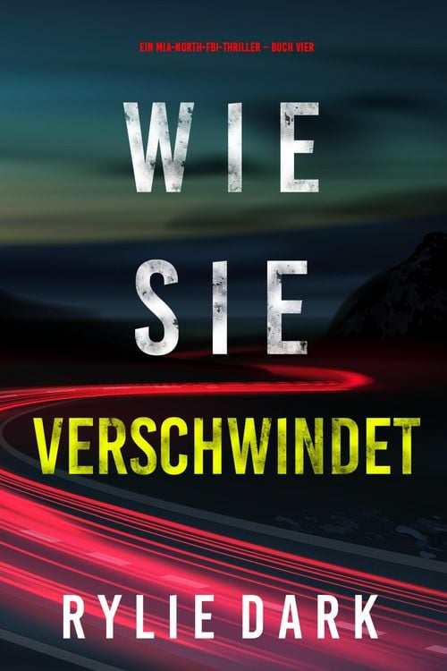 Produktbild: Wie sie verschwindet (Ein Mia-North-FBI-Thriller - Buch Vier)