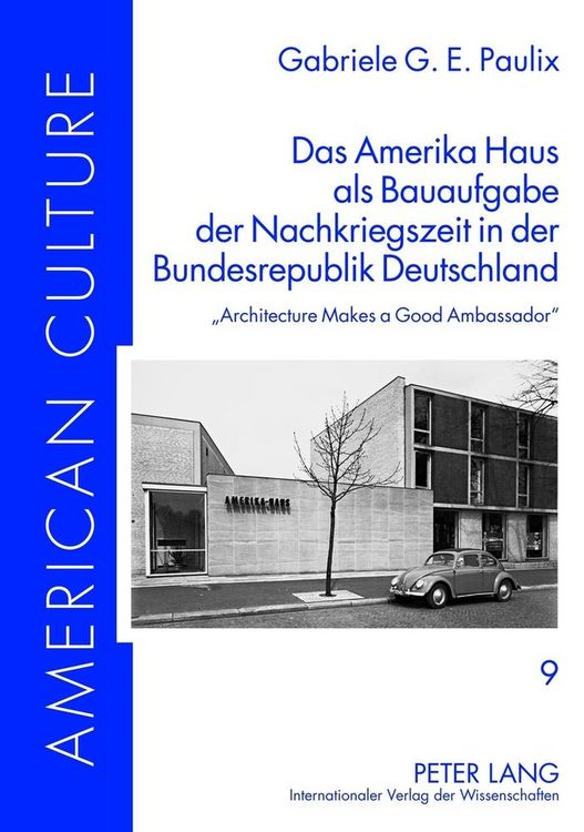 Produktbild: Das Amerika Haus als Bauaufgabe der Nachkriegszeit in der Bundesrepublik Deutschland