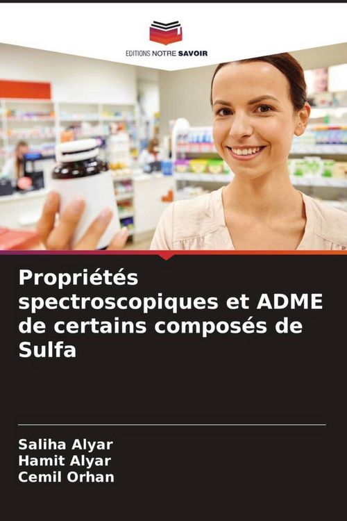 Produktbild: Propri&eacute;t&eacute;s spectroscopiques et ADME de certains compos&eacute;s de Sulfa