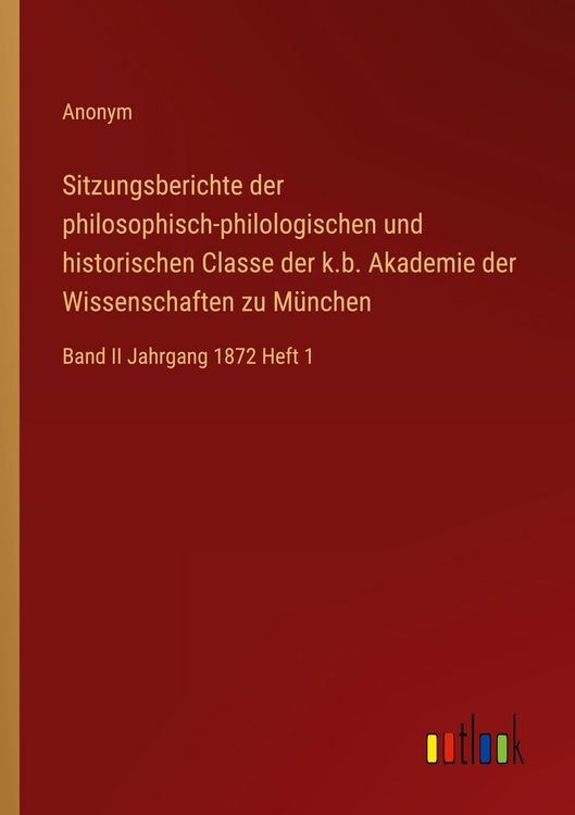 Produktbild: Sitzungsberichte der philosophisch-philologischen und historischen Classe der k.b. Akademie der Wissenschaften zu M&uuml;nchen
